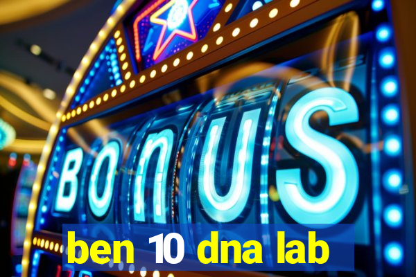 ben 10 dna lab